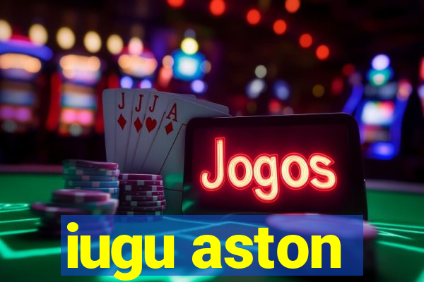 iugu aston
